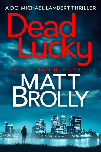 Dead Lucky book cover from Matt Brolly